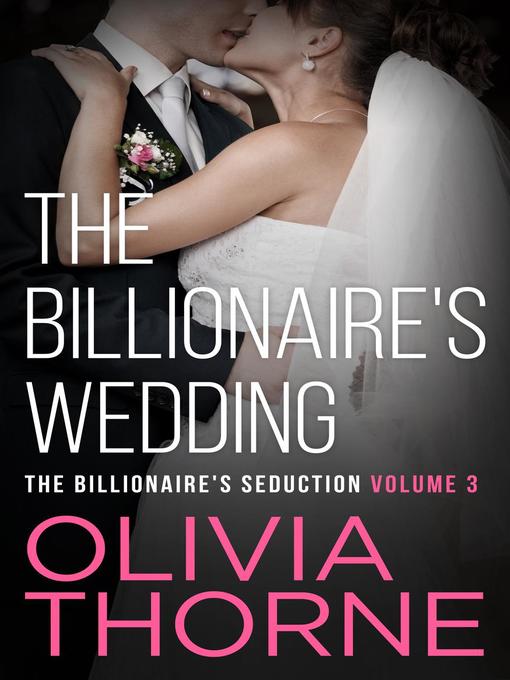 Title details for The Billionaire's Wedding by Olivia Thorne - Available